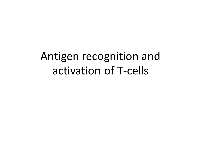 Antigen recognition and activation of T-cells